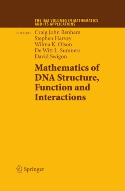 David Swigon, De Witt Sumners, Wilma K. Olson, Stephen Harvey, Craig John Benham - Mathematics of DNA Structure, Function and Interactions, E-bok