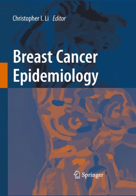Christopher Li - Breast Cancer Epidemiology, E-bok