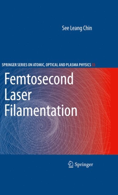 See Leang Chin - Femtosecond Laser Filamentation, E-bok