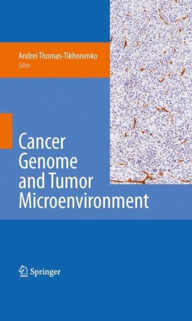 Andrei Thomas-Tikhonenko - Cancer Genome and Tumor Microenvironment, E-bok