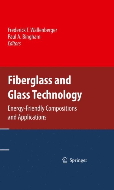 Paul A. Bingham, Frederick T. Wallenberger - Fiberglass and Glass Technology, E-bok