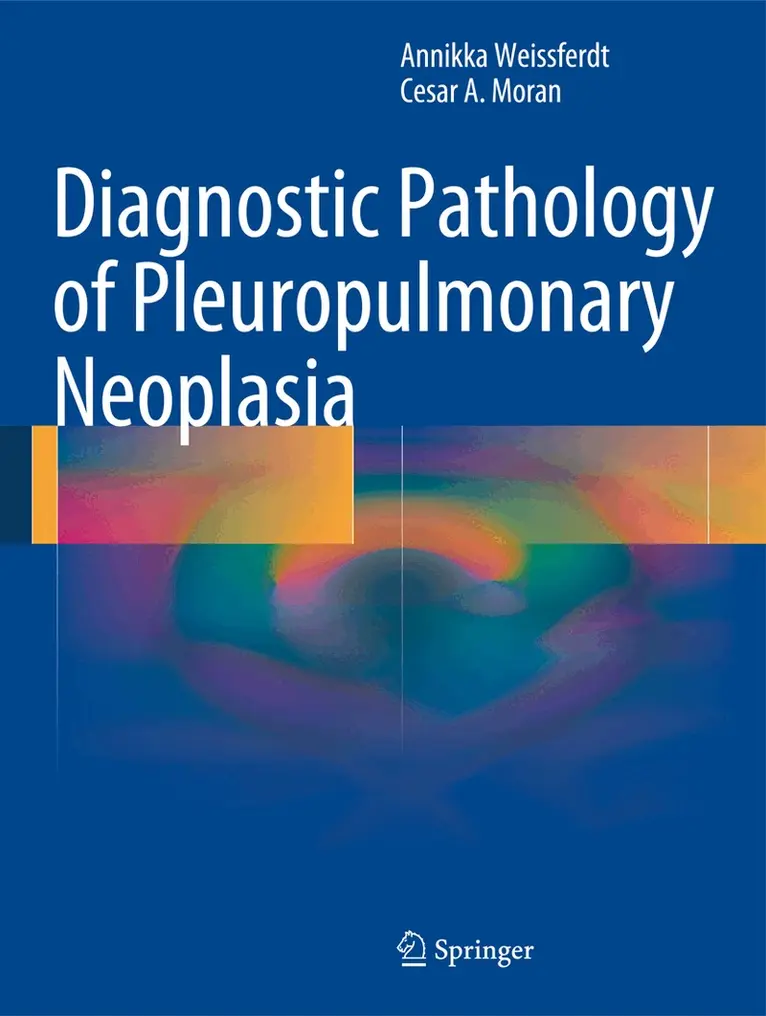 Annikka Weissferdt, Cesar A. Moran - Diagnostic Pathology of Pleuropulmonary Neoplasia, Inbunden. Tillgänglighet: Lägg i varukorg