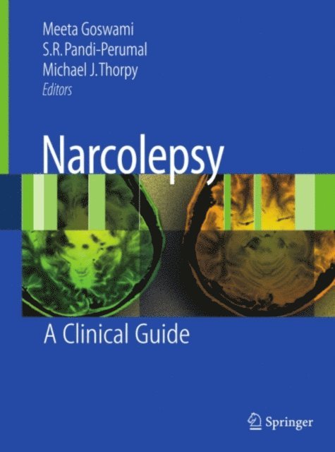Michael J. Thorpy, S. R. Pandi-Perumal, Meeta Goswami - Narcolepsy, E-bok