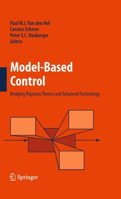 Peter S.C. Heuberger, Carsten Scherer, Paul M.J. van den Hof - Model-Based Control:, E-bok