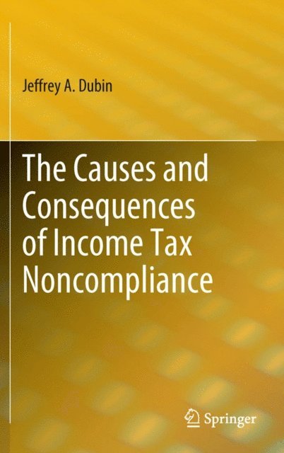 Jeffrey A. Dubin - Causes and Consequences of Income Tax Noncompliance, E-bok