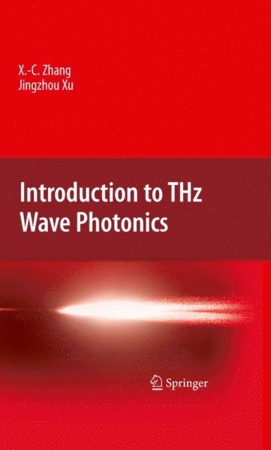 Jingzhou Xu, Xi-Cheng Zhang - Introduction to THz Wave Photonics, E-bok