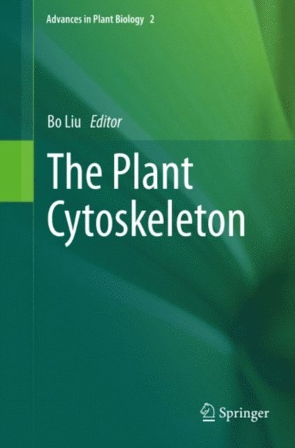 Bo Liu - Plant Cytoskeleton, E-bok