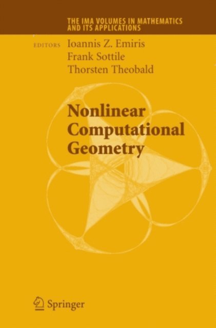 Thorsten Theobald, Frank Sottile, Ioannis Z. Emiris - Nonlinear Computational Geometry, E-bok