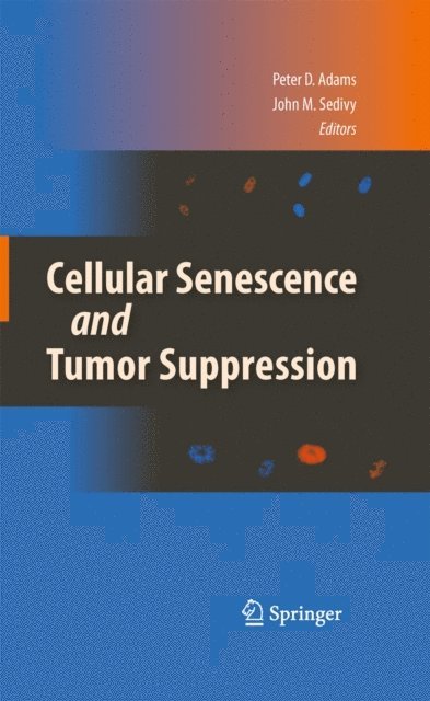 John M. Sedivy, Peter D. Adams - Cellular Senescence and Tumor Suppression, E-bok