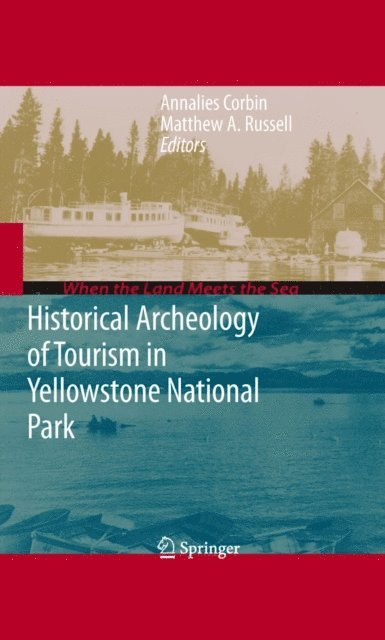 Matthew Russell, Annalies Corbin - Historical Archeology of Tourism in Yellowstone National Park, E-bok
