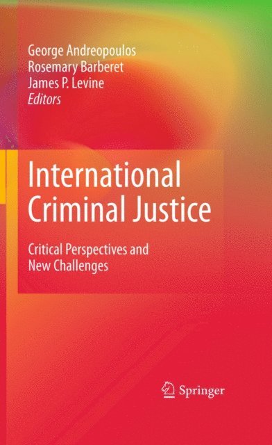 James P. Levine, Rosemary Barberet, George Andreopoulos - International Criminal Justice, E-bok