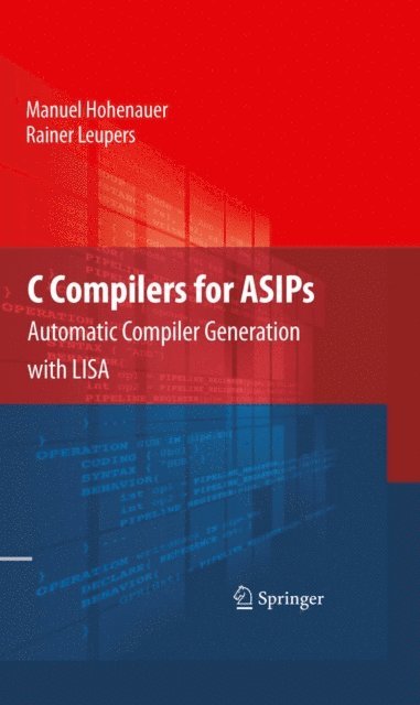 Rainer Leupers, Manuel Hohenauer - C Compilers for ASIPs, E-bok