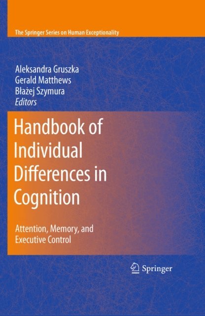 Blazej Szymura, Gerald Matthews, Aleksandra Gruszka - Handbook of Individual Differences in Cognition, E-bok
