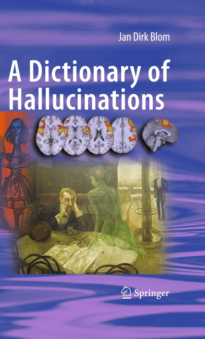 Jan Dirk Blom - Dictionary of Hallucinations, Inbunden