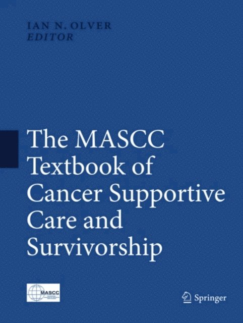 Ian Olver - MASCC Textbook of Cancer Supportive Care and Survivorship, E-bok