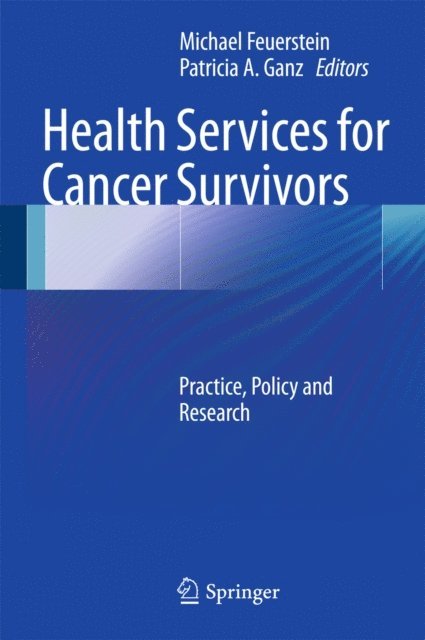 Patricia A. Ganz, Michael Feuerstein - Health Services for Cancer Survivors, E-bok