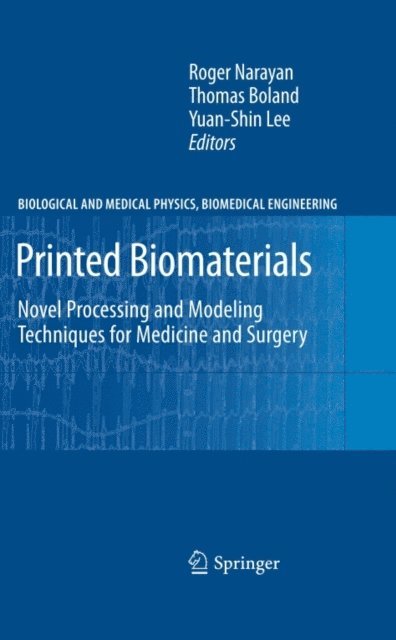 Yuan-Shin Lee, Thomas Boland, Roger Narayan - Printed Biomaterials, E-bok