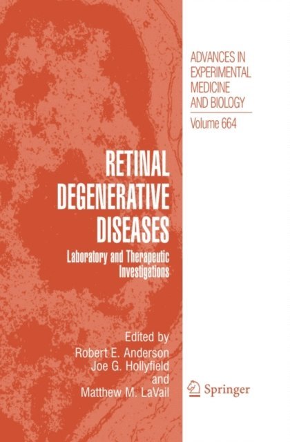 Matthew M. LaVail, Joe G. Hollyfield, Robert E. Anderson - Retinal Degenerative Diseases, E-bok