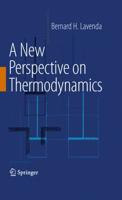 Bernard H. Lavenda - New Perspective on Thermodynamics, E-bok