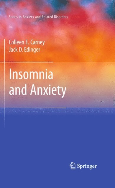Jack D. Edinger, Colleen E. Carney - Insomnia and Anxiety, E-bok