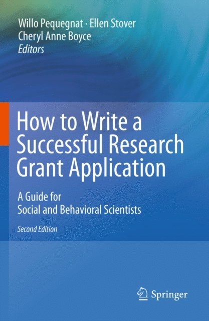 Cheryl Anne Boyce, Ellen Stover, Willo Pequegnat - How to Write a Successful Research Grant Application, E-bok