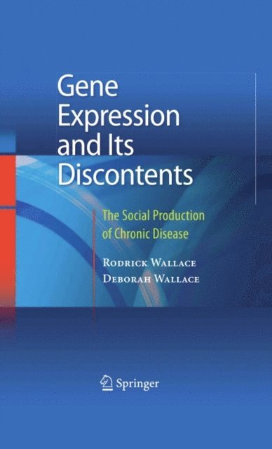 Deborah Wallace, Rodrick Wallace - Gene Expression and Its Discontents, E-bok