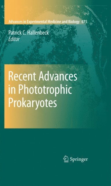 Patrick C. Hallenbeck - Recent Advances in Phototrophic Prokaryotes, E-bok