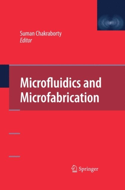 Suman Chakraborty - Microfluidics and Microfabrication, E-bok
