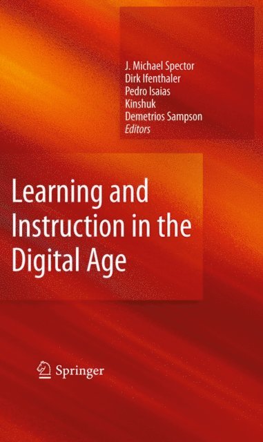 Kinshuk, Dirk Ifenthaler, J. Michael Spector - Learning and Instruction in the Digital Age, E-bok