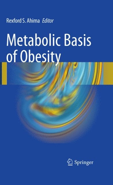 Rexford S. Ahima - Metabolic Basis of Obesity, E-bok