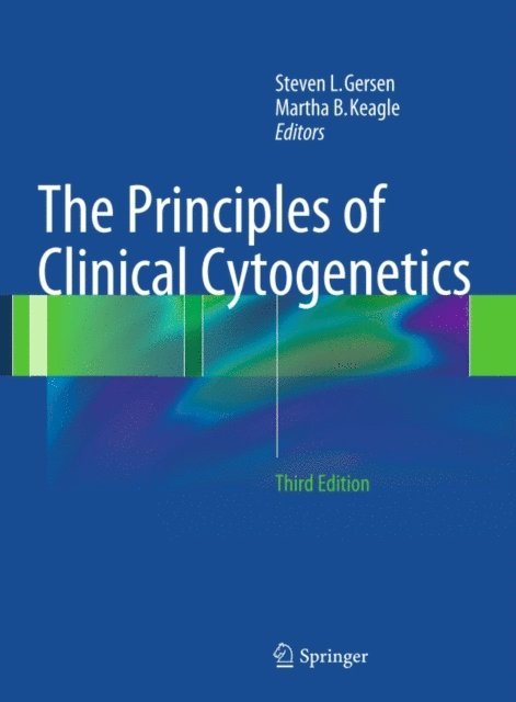 Martha B. Keagle, Steven L. Gersen - Principles of Clinical Cytogenetics, E-bok