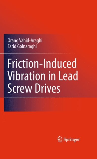 Farid Golnaraghi, Orang Vahid-Araghi - Friction-Induced Vibration in Lead Screw Drives, E-bok