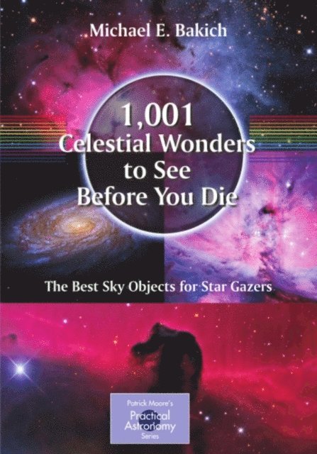 Michael E. Bakich - 1,001 Celestial Wonders to See Before You Die, E-bok