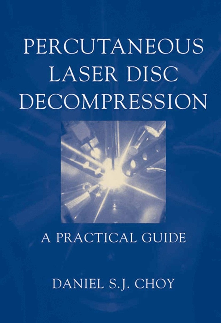 Daniel S.J. Choy - Percutaneous Laser Disc Decompression, Häftad. Tillgänglighet: Lägg i varukorg