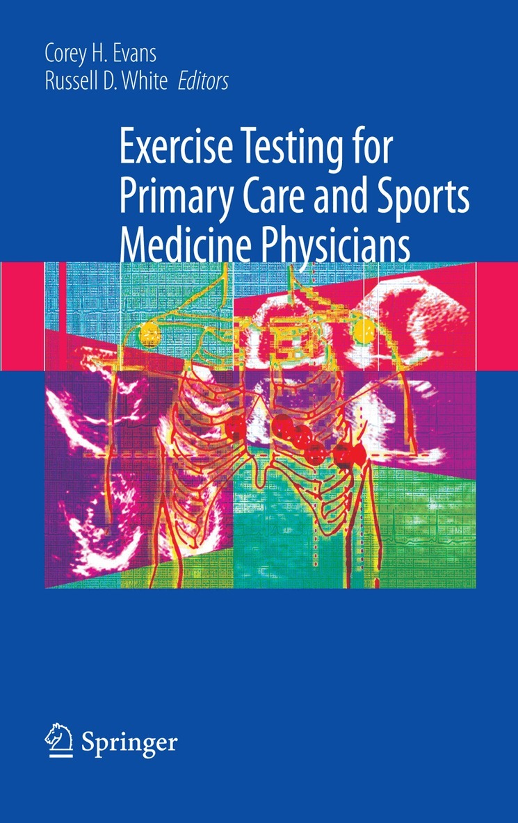 Corey H. Evans, Russell D. White - Exercise Testing for Primary Care and Sports Medicine Physicians, Häftad. Tillgänglighet: Lägg i varukorg