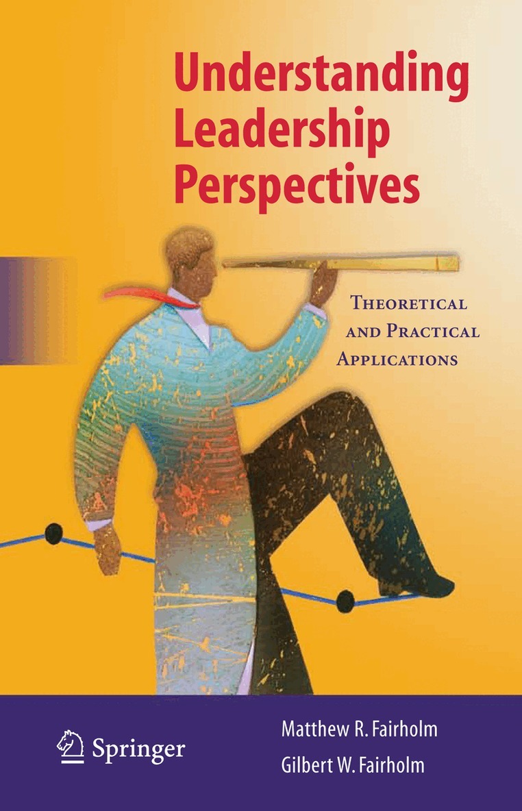 Matthew R. Fairholm, Gilbert W. Fairholm - Understanding Leadership Perspectives, Häftad