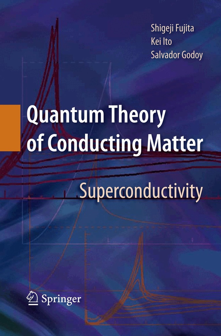 Shigeji Fujita, Kei Ito, Salvador Godoy - Quantum Theory of Conducting Matter, Häftad