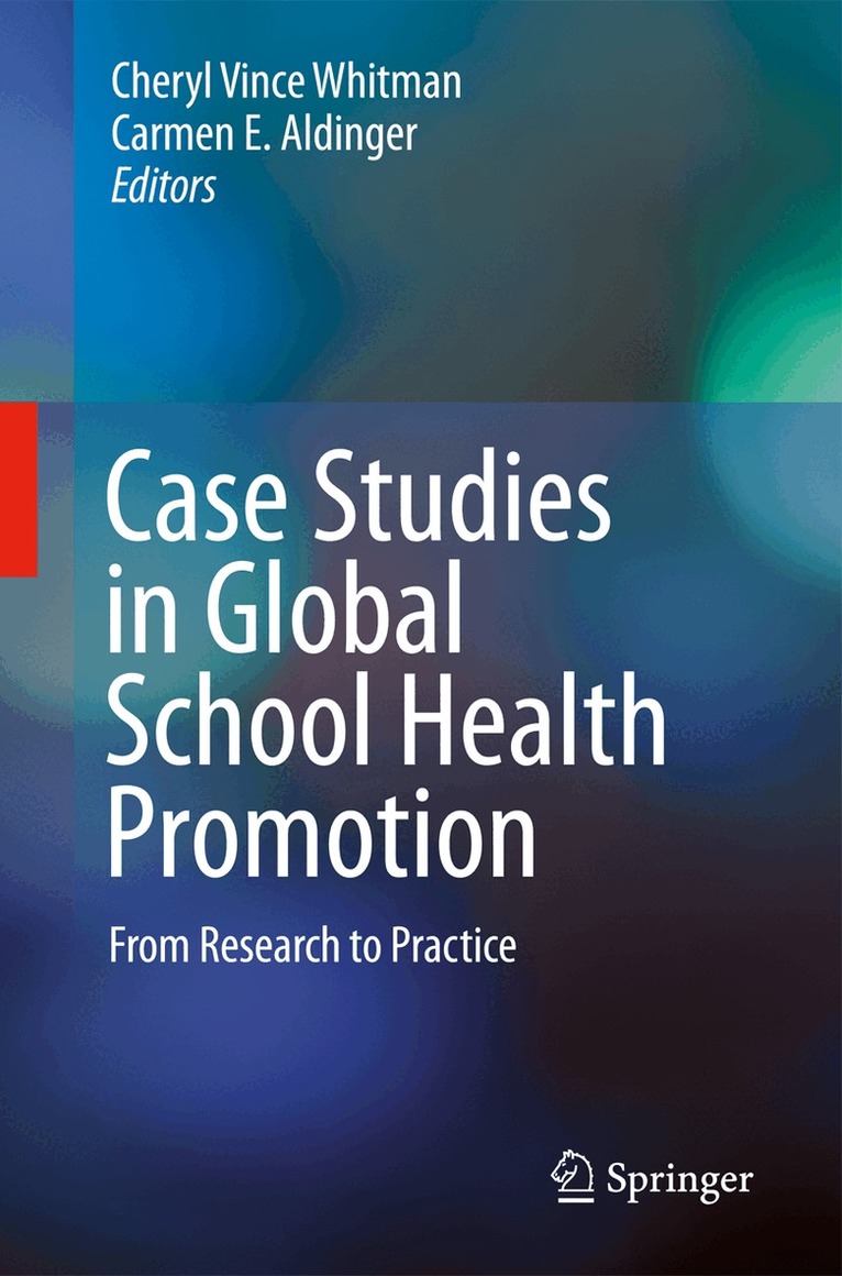Cheryl Vince Whitman, Carmen E. Aldinger - Case Studies in Global School Health Promotion, Häftad. Tillgänglighet: Lägg i varukorg