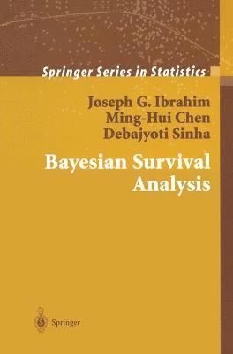 Bayesian Survival Analysis av Joseph G Ibrahim, Ming-Hui Chen, Debajyoti Sinha