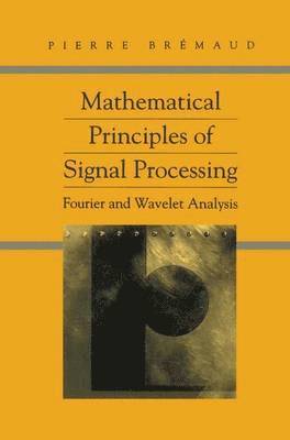 Mathematical Principles of Signal Processing av Pierre Bremaud