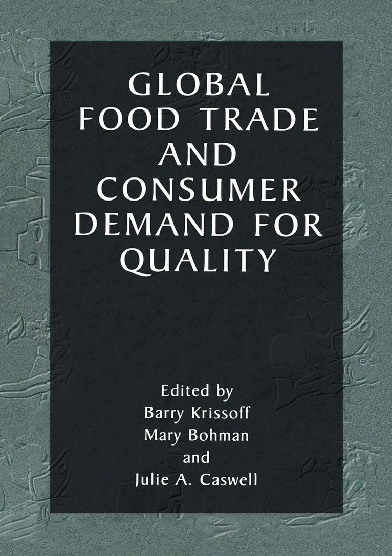 Barry Krissoff, Mary Bohman, Julie Caswell - Global Food Trade and Consumer Demand for Quality, Häftad