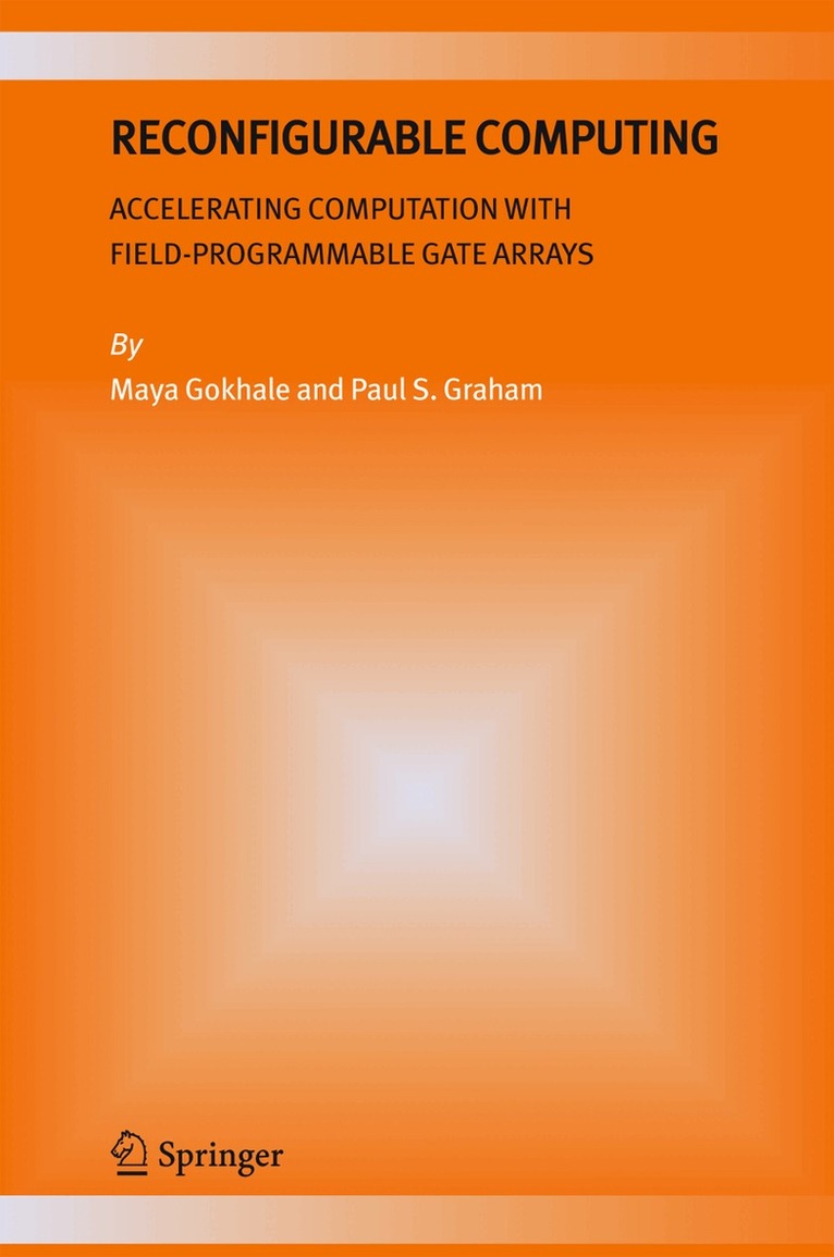 Maya B. Gokhale, Paul S. Graham - Reconfigurable Computing, Häftad. Tillgänglighet: Lägg i varukorg