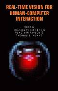 Real-Time Vision for Human-Computer Interaction