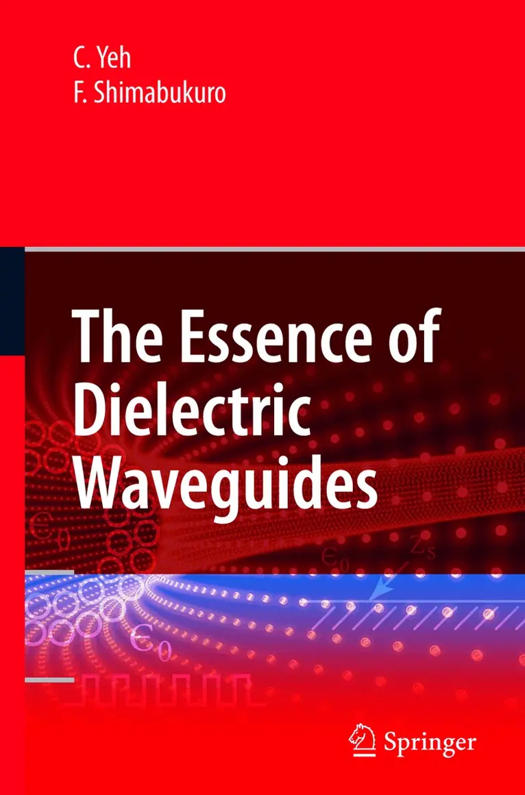 C. Yeh, F. Shimabukuro - Essence of Dielectric Waveguides, Häftad. Tillgänglighet: Lägg i varukorg