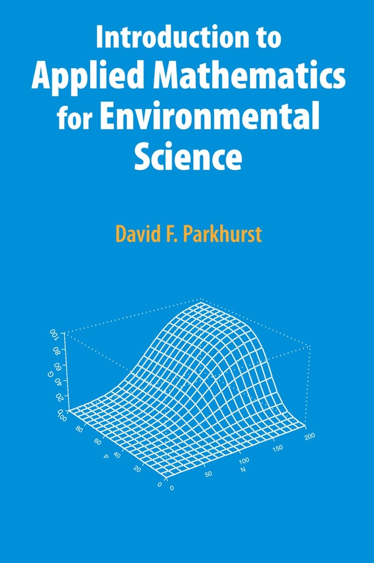 David F. Parkhurst - Introduction to Applied Mathematics for Environmental Science, Häftad. Tillgänglighet: Lägg i varukorg