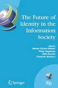 Future of Identity in the Information Society