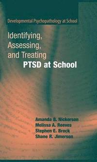 Identifying, Assessing, and Treating PTSD at School