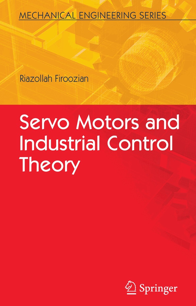 Riazollah Firoozian - Servo Motors and Industrial Control Theory, Häftad