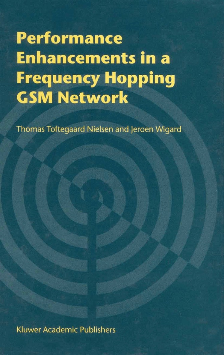 Thomas Toftegaard Nielsen, Jeroen Wigard - Performance Enhancements in a Frequency Hopping GSM Network, Häftad. Tillgänglighet: Lägg i varukorg