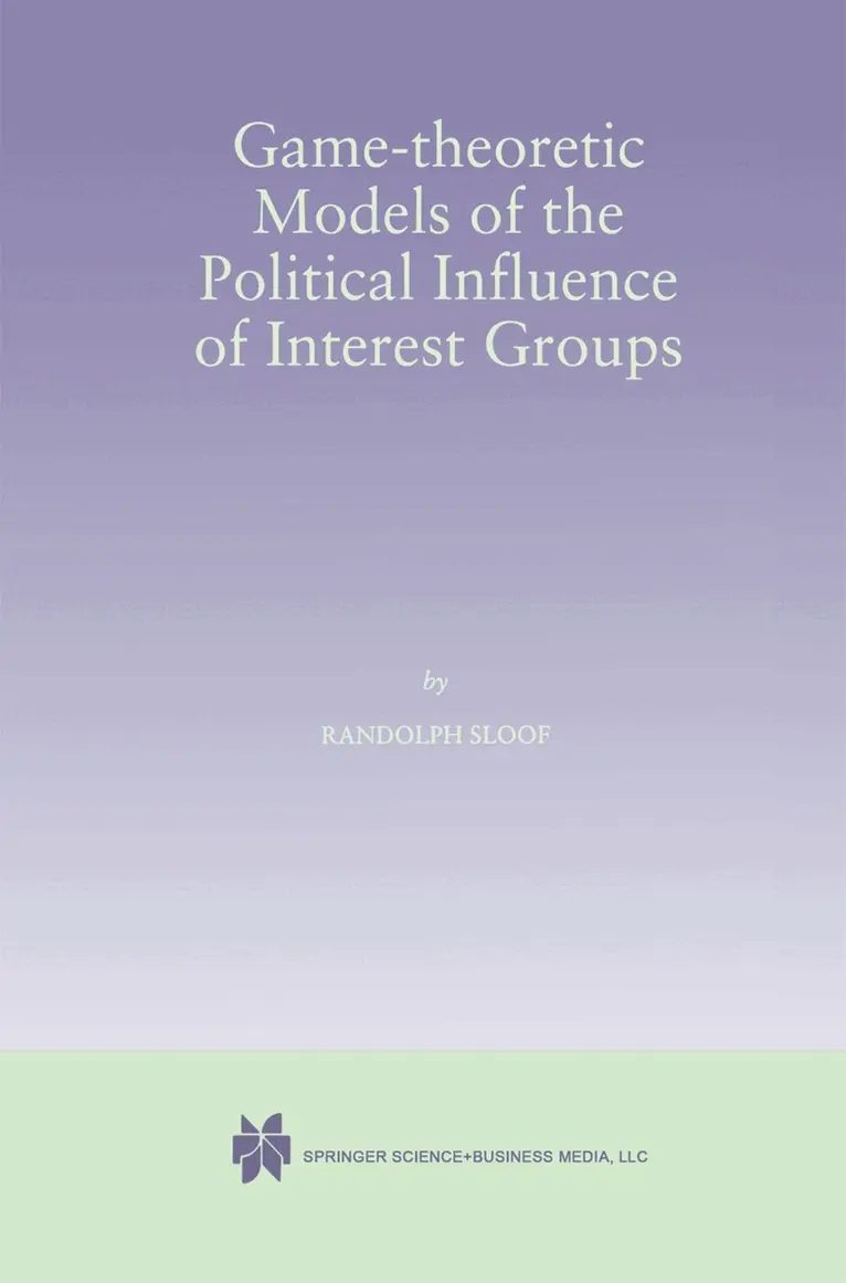 Randolph Sloof - Game-Theoretic Models of the Political Influence of Interest Groups, Häftad. Tillgänglighet: Lägg i varukorg